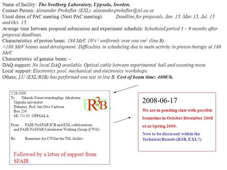 2/26/2008 To : Teknisk-Naturvetenskapliga fakulteten Uppsala universitet Dekanus, Prof. Jan-Otto Carlsson Box 256 SE-751 05 UPPSALA From: FAIR/NuSTAR R.