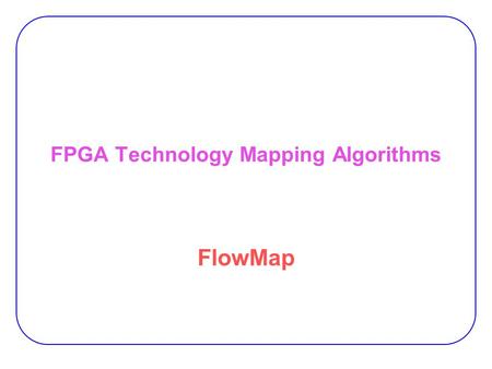 FPGA Technology Mapping Algorithms