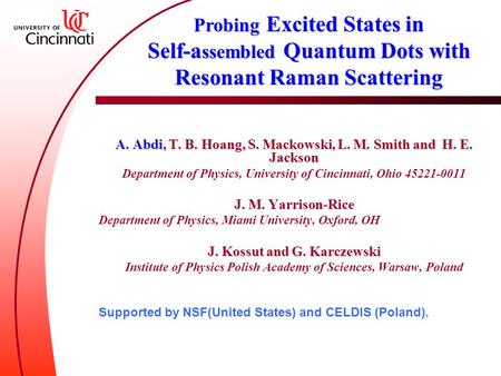 A. Abdi, T. B. Hoang, S. Mackowski, L. M. Smith and H. E. Jackson Department of Physics, University of Cincinnati, Ohio 45221-0011 J. M. Yarrison-Rice.