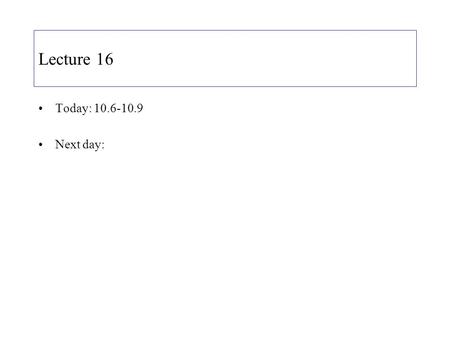 Lecture 16 Today: 10.6-10.9 Next day:. Two-Step Optimization Procedures Nominal the best problem: –Select the levels of the dispersion factors to minimize.