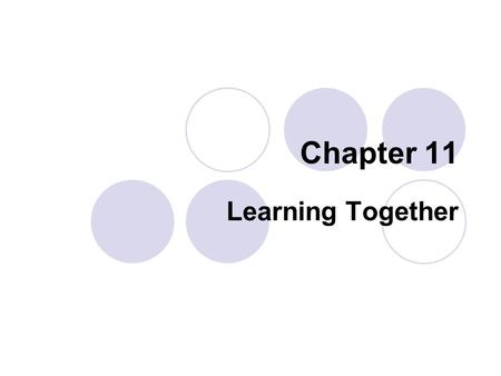 Chapter 11 Learning Together. Building Relationships with Children  Nonverbal messages 70 percent of our message uses no words Includes facial expression.