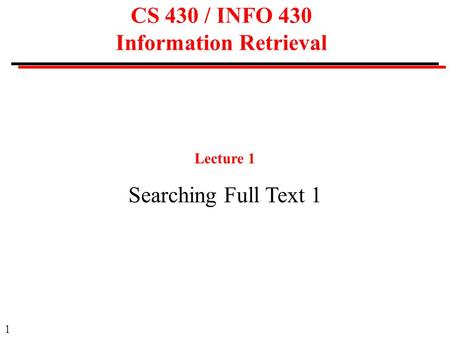 CS 430 / INFO 430 Information Retrieval