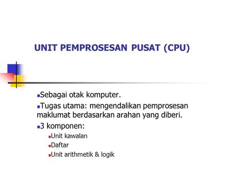 UNIT PEMPROSESAN PUSAT (CPU)