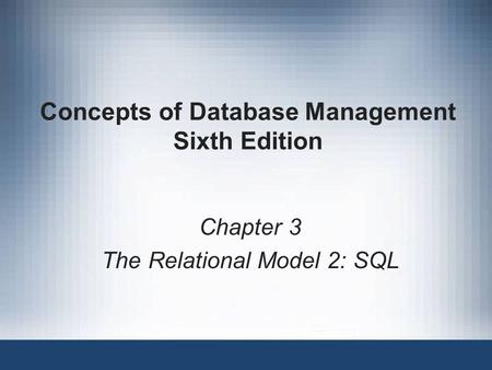 Concepts of Database Management Sixth Edition