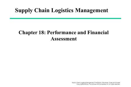 Supply Chain Logistics Management, First Edition, Bowersox, Closs, and Cooper Copyright© 2002 by The McGraw-Hill Companies, Inc. All rights reserved. Chapter.