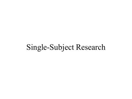 Single-Subject Research