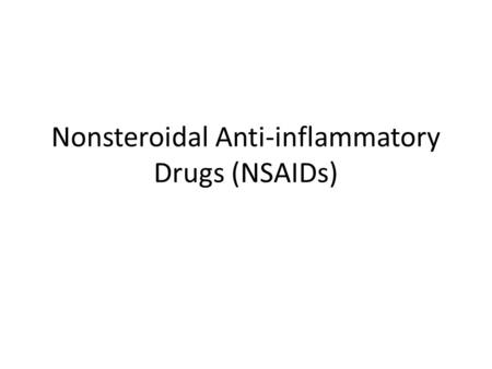 Nonsteroidal Anti-inflammatory Drugs (NSAIDs). Analgesic Antipyretic Anti-inflammatory (at higher doses)