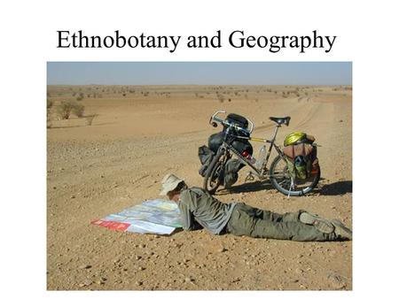 Ethnobotany and Geography. Ethnobotanical studies often focus on limited geographic areas: regions, countries, provinces, states, and even smaller areas.