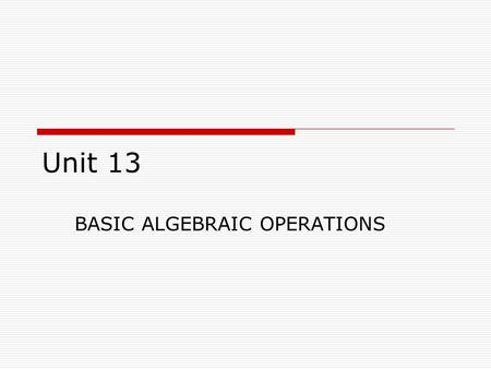 BASIC ALGEBRAIC OPERATIONS