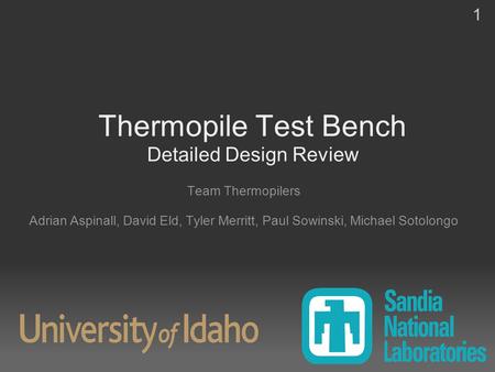 Thermopile Test Bench Detailed Design Review Team Thermopilers Adrian Aspinall, David Eld, Tyler Merritt, Paul Sowinski, Michael Sotolongo 1.