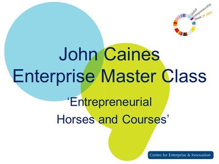 John Caines Enterprise Master Class ‘Entrepreneurial Horses and Courses’