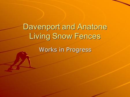 Davenport and Anatone Living Snow Fences Works in Progress.