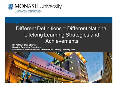 Different Definitions = Different National Lifelong Learning Strategies and Achievements Dr. Kathryn Chang Barker Director, Education Excellence Presentation.