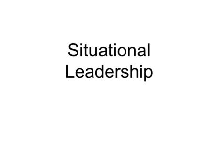 Situational Leadership. Yukl (1989) identifies six variables: Subordinate effort : the motivation and actual effort expended. Subordinate ability and.