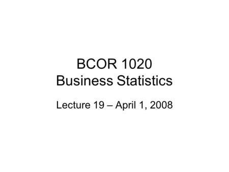 BCOR 1020 Business Statistics