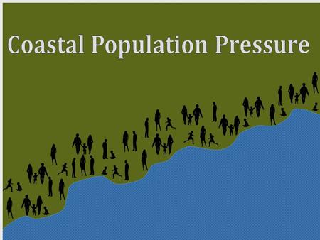 How many of you would like to live on the coast? Yes No.