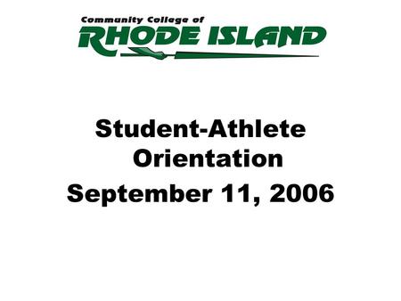 Student-Athlete Orientation September 11, 2006. Role of the Student-Athlete Mission Athlete in Good Standing NCJAA Student-Athlete Conduct Code Alcohol/Drug.