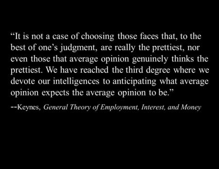 “It is not a case of choosing those faces that, to the best of one’s judgment, are really the prettiest, nor even those that average opinion genuinely.