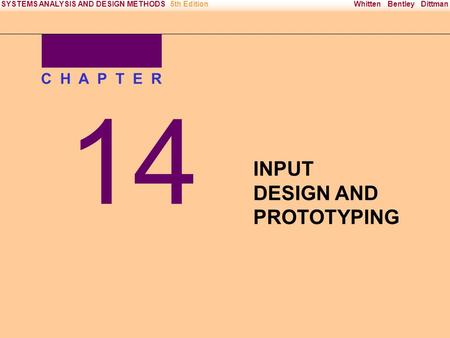 Irwin/McGraw-Hill Copyright © 2000 The McGraw-Hill Companies. All Rights reserved Whitten Bentley DittmanSYSTEMS ANALYSIS AND DESIGN METHODS5th Edition.