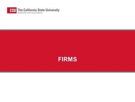 FIRMS. 2 Financial Information Records Management System (FIRMS) A database that stores a variety of data submissions from the campuses that assist the.