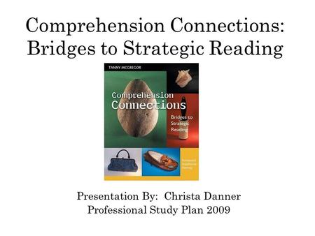 Comprehension Connections: Bridges to Strategic Reading