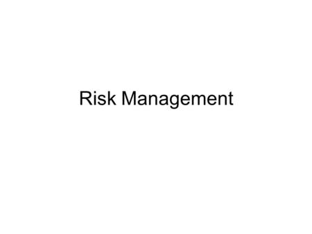 Risk Management.