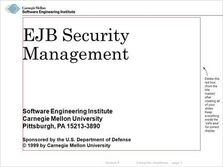 Version # Software Engineering Institute Carnegie Mellon University Pittsburgh, PA 15213-3890 Sponsored by the U.S. Department of Defense © 1999 by Carnegie.