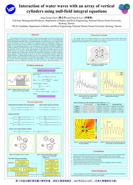 Interaction of water waves with an array of vertical cylinders using null-field integral equations Jeng-Tzong Chen 1 ( 陳正宗 ) and Ying-Te Lee 2 ( 李應德 )