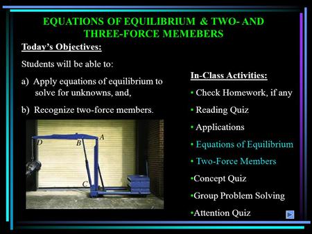 EQUATIONS OF EQUILIBRIUM & TWO- AND THREE-FORCE MEMEBERS