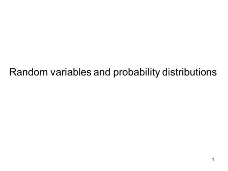 Random variables and probability distributions