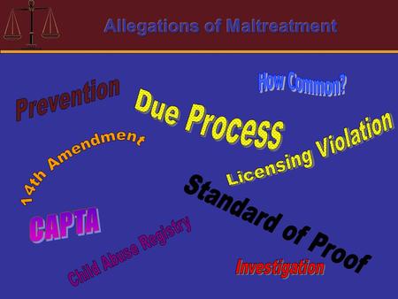 A production of National Foster Parent Association American Bar Association & Legal Advocates for Permanent Parenting Allegations of Maltreatment.