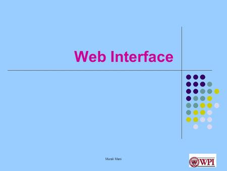 Murali Mani Web Interface. Murali Mani Options PHP with mySQL JSP/Servlets with JDBC on mySQL/Oracle Others …