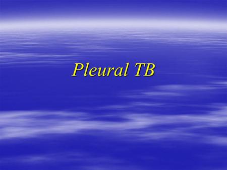 Pleural TB. Case 2  33y Male Smoker (10 pack) Aboriginal  1 Month Cough, SOBE,Fever  Cough non productive  No orthopnea, PND, LL swelling  Fever.