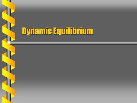 Dynamic Equilibrium. Orbital Potentials  Kepler orbits involve a moving system. Effective potential reduces to a single variable Second variable is cyclic.