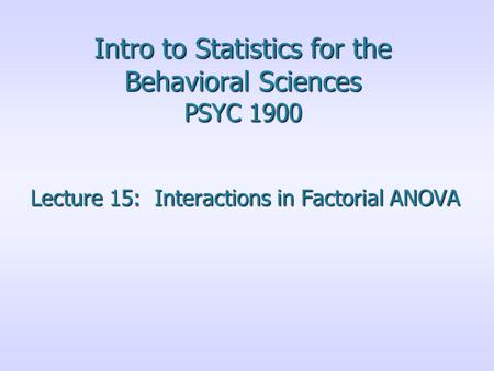 Intro to Statistics for the Behavioral Sciences PSYC 1900