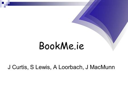 J Curtis, S Lewis, A Loorbach, J MacMunn BookMe.ie.