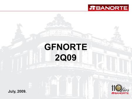 GFNORTE 2Q09 July, 2009.. 1.2Q09 Results 2.Asset Quality 3. Capital Management 4. Subsidiaries 5. Final Remarks Index.