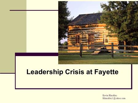 Leadership Crisis at Fayette Kevin Hinckley