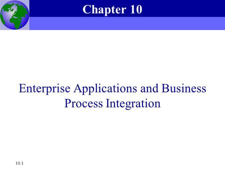 Enterprise Applications and Business Process Integration