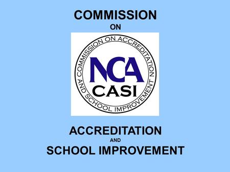 COMMISSION ON ACCREDITATION AND SCHOOL IMPROVEMENT.