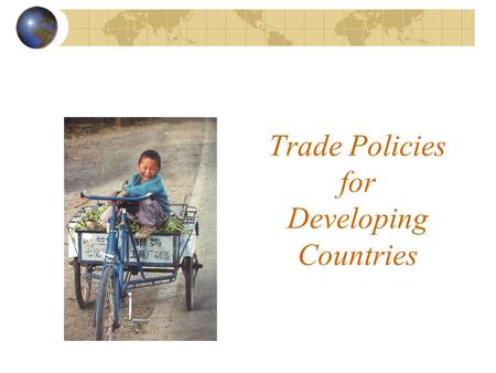 Trade Policies for Developing Countries