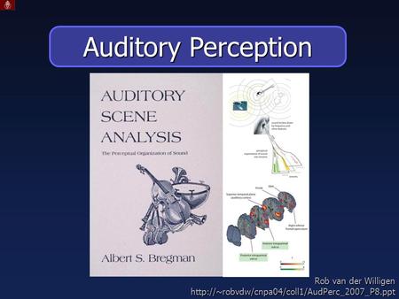 Rob van der Willigen  Auditory Perception.