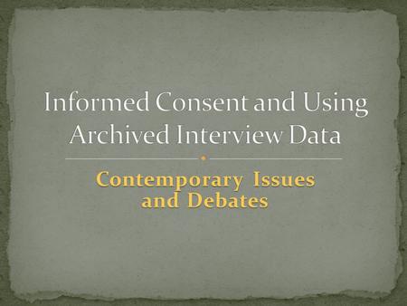 Contemporary Issues and Debates.  Social Scientists have an obligation to the public, their colleagues, the study population and the scientific community.