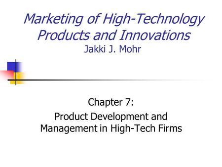 Marketing of High-Technology Products and Innovations Jakki J. Mohr