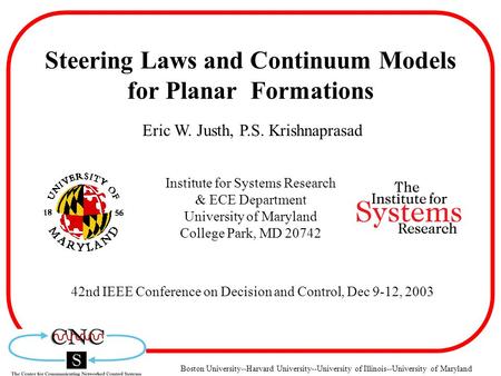 Boston University--Harvard University--University of Illinois--University of Maryland Steering Laws and Continuum Models for Planar Formations Eric W.