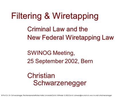 Filtering & Wiretapping Criminal Law and the New Federal Wiretapping Law Filtering & Wiretapping Criminal Law and the New Federal Wiretapping Law SWINOG.