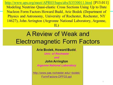 Arie Bodek, Univ. of Rochester1  [P13.011] Modeling Neutrino Quasi-elastic Cross Sections Using Up.