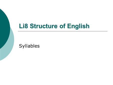 Li8 Structure of English Syllables. Opening questions  Disperse vs disburse, misdirect vs Mr Ect  What is the longest initial/final consonant sequence.