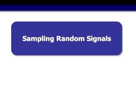 Sampling Random Signals. 2 Introduction Types of Priors Subspace priors: Smoothness priors: Stochastic priors: