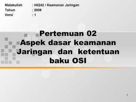 Pertemuan 02 Aspek dasar keamanan Jaringan dan ketentuan baku OSI